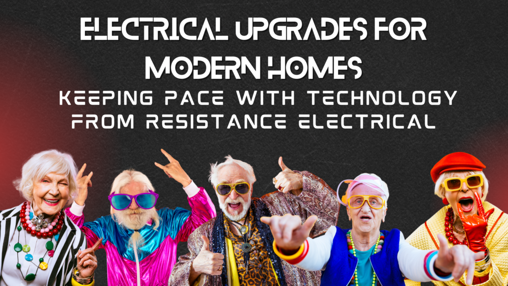 Electrical Upgrades for Modern Homes Keeping Pace with Technology